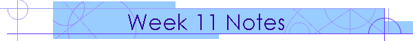 Week 11 Notes