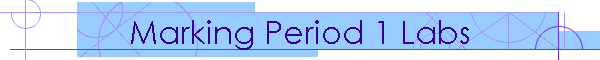 Marking Period 1 Labs
