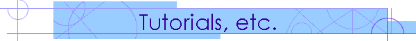 Tutorials, etc.